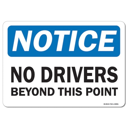 Signmission Safety Sign, OSHA Notice, 18" Height, 24" Width, No Drivers Beyond This Point, Landscape OS-NS-D-1824-L-19551